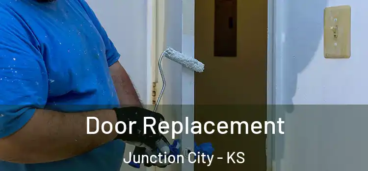 Door Replacement Junction City - KS
