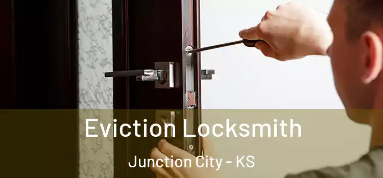 Eviction Locksmith Junction City - KS