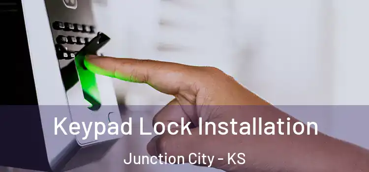 Keypad Lock Installation Junction City - KS